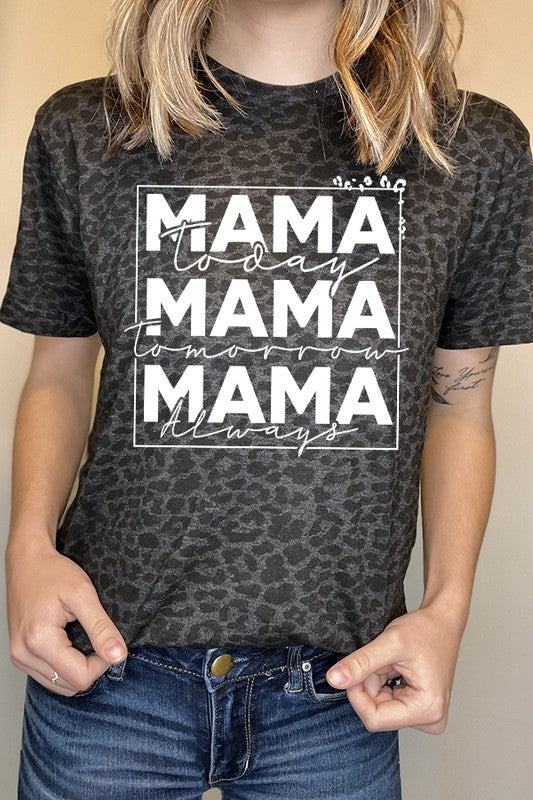 Mama Today Tomorrow Always Leopard Tee