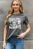 Full Size HAVE THE DAY YOU DESERVE Graphic Cotton Tee